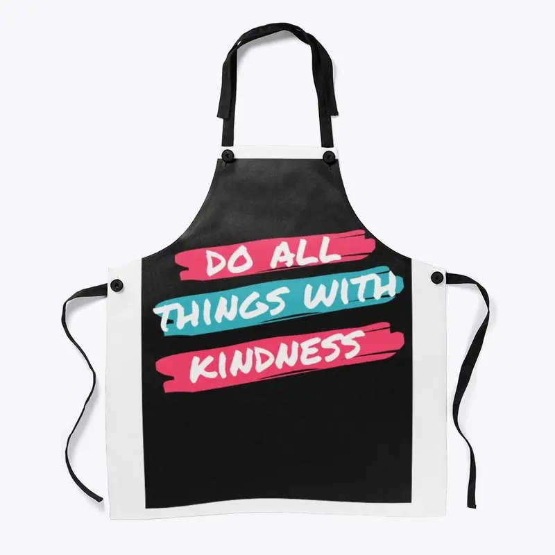 do all things with kindness 